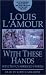 Book Selected Unabridged Stories from: With These Hands (Louis L'Amour)