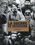 La Guerre de S�cession : Image d'une...