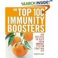 The Top 100 Immunity Boosters: 100 Recipes to Keep Your Immune System Fighting Fit by Charlotte Haigh