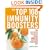 The Top 100 Immunity Boosters: 100 Recipes to Keep Your Immune System Fighting Fit