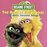 Bird Is The Word!: Big Bird's Favorite Songs