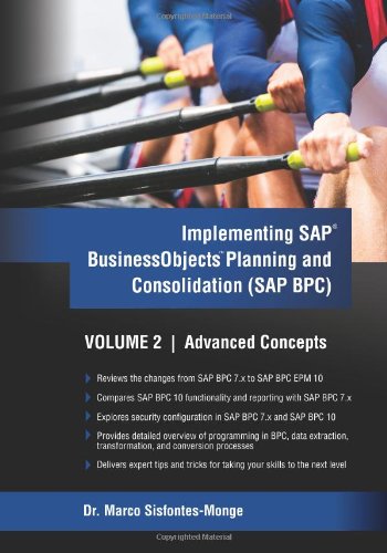 Implementing SAP Business Objects Planning and Consolidation (SAP BPC) Volume II: Advanced Concepts (Volume 2)