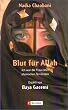 Blut f�r Allah: Ich war die Frau eines islamischen Terroristen