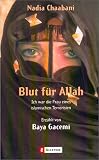 Blut f�r Allah. Ich war die Frau eines islamischen Terroristen.
