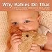 Book Why Babies Do That: Baffling Baby Behavior Explained