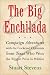 The Big Enchilada: Campaign Adventures with the Cockeyed Optimists from Texas Who Won the Biggest Prize in Politics