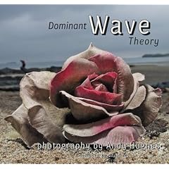Dominant Wave Theory