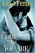 Come as You Are (Dragon One, Book 3)