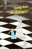 Lang lebe die K�nigin!