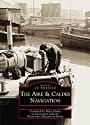 Aire and Calder Navigation (Archive Photographs: Images of England)