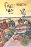 Cajun Men Cook: Recipes, Stories & Food Experiences from Louisiana Cajun Country Beaver Club of Lafayette