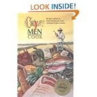 Cajun Men Cook: Recipes, Stories and Food Experiences from Louisiana Cajun Country by  Beaver Club of Lafayette