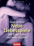 Produkt-Bild: Neue Liebesspiele: 269 Tipps, Tricks und hei&szlig;e Quickies