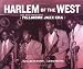Harlem of the West - The San Francisco Fillmore Jazz Era
