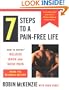 7 Steps to a Pain-Free Life : How to Rapidly Relieve Back and Neck Pain Using the McKenzie Method