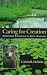 Caring for Creation: Responsible Stewardship of God's Handiwork by Calvin B. Dewitt ISBN 0801058023