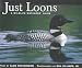 Just Loons: A Wildlife Watchers' Guide