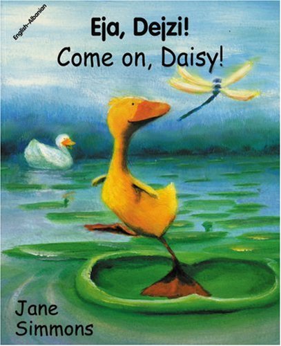 Come on, Daisy! (English-Albanian) (Daisy series)
