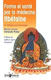 Forme et sant� par la m�decine tib�taine : Un h�ritage pour notre temps