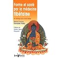 Forme et sant� par la m�decine tib�taine : Un h�ritage pour notre temps