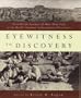 Eyewitness to Discovery: First-Person Accounts of More Than Fifty of the World's Greatest Archaeological Discoveries