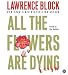 All the Flowers are Dying CD (Matthew Scudder Mysteries)