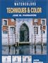 Techniques and Color (Practical Course in Watercolors)