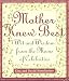 Book Mother Knew Best: Wit and Wisdom from the Moms of Celebrities