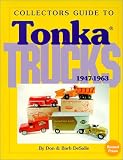 Collectors Guide to Tonka Trucks, 1947-1963