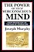 The Power of Your Subconscious Mind