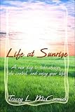 Life at Sunrise: A new day to take charge, take control, and enjoy your life!