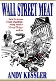Wall Street Meat: Jack Grubman, Frank Quattrone, Mary Meeker, Henry Blodget and Me