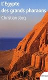 L'Egypte des grands pharaons : L'histoire et la l�gende