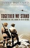 Together We Stand: Britain, America and the War in North Africa, May 1942-May 1943
