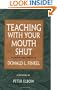 Teaching with Your Mouth Shut