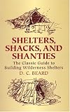 Books : Shelters, Shacks, and Shanties: The Classic Guide to Building Wilderness Shelters (Dover Books on Architecture)