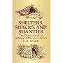 Shelters, Shacks, and Shanties: The Classic Guide to Building Wilderness Shelters (Dover Books on Architecture)