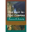 The Best in Tent Camping: Tennessee & Kentucky: A Guide for Car Campers Who Hate RVs, Concrete Slabs, and Loud Portable Stereos