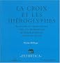 La croix et les hi�roglyphes : Ecritures et objets rituels chez les Am�rindiens de Nouvelle-France (XVIIe-XVIIIe si�cles)