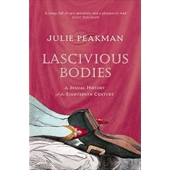 Lascivious Bodies: A Sexual History of the Eighteenth Century