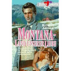 Montana, Land unserer Liebe. Roman. ( Ullstein Romantik).