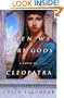 When We Were Gods: A Novel of Cleopatra