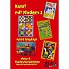 Kunst mit Kindern 3 - Malen und Plastisches Gestalten: Noch mehr Ideen f�r den Unterricht. F�r die Grundschule, Sonderschule und OS: Malen und ... ... Ideen f�r den Kunstunterricht -. 1.-5. Klasse