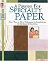 A Passion for Specialty Paper (Passion for)