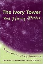 The Ivory Tower And Harry Potter: Perspectives On A Literary Phenomenon