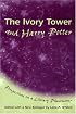 The Ivory Tower And Harry Potter: Perspectives On A Literary Phenomenon