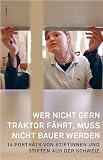 Produkt-Bild: Wer nicht gern Traktor f&auml;hrt, muss nicht Bauer werden