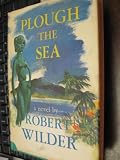 Robert Wilders Plough the sea