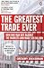 The Greatest Trade Ever: How One Man Bet Against the Markets and Made $20 Billion