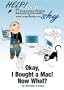 Okay, I Bought a Mac! Now What?